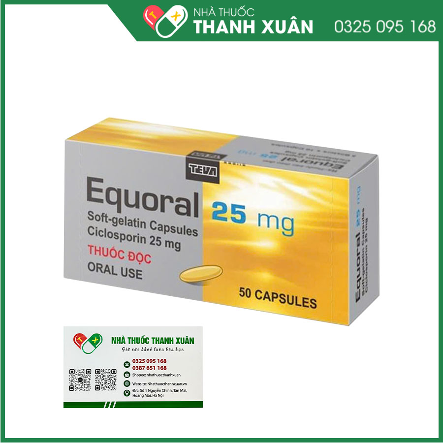 Equoral 25mg thuốc ức chế miễn dịch, điều trị chống thải ghép, hội chứng thận hư, viêm khớp dạng thấp, viên da cơ địa, bệnh vẩy nến